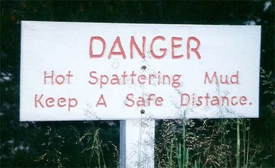 danger, hot spattering mud